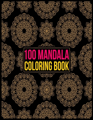 Download 100 Mandala Coloring Book: An Adult, Kids, Girl Coloring Book with Fun, Easy, and Relaxing Coloring Pages - Khairul Hasan Journal Publishing | PDF