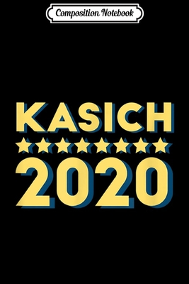 Read Composition Notebook: Kasich 2020 President Election USA Republican Party Campaign Journal/Notebook Blank Lined Ruled 6x9 100 Pages - Hanne Kaufmann-Hein | PDF