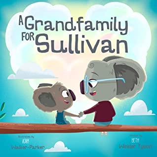 Full Download A Grandfamily for Sullivan: Coping Skills for Hard Times - Beth Winkler Tyson | PDF