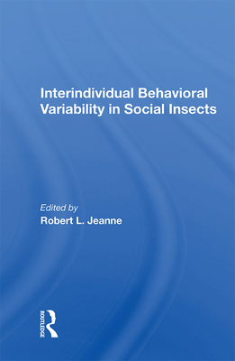 Full Download Interindividual Behavioral Variability in Social Insects - Robert L Jeanne | ePub