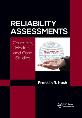 Full Download Reliability Assessments: Concepts, Models, and Case Studies - Ph.D., Franklin Richard Nash file in PDF