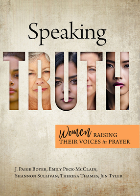 Read Speaking Truth: Women Raising Their Voices in Prayer - Emily Peck-McClain file in ePub